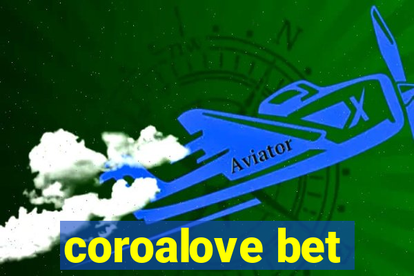 coroalove bet